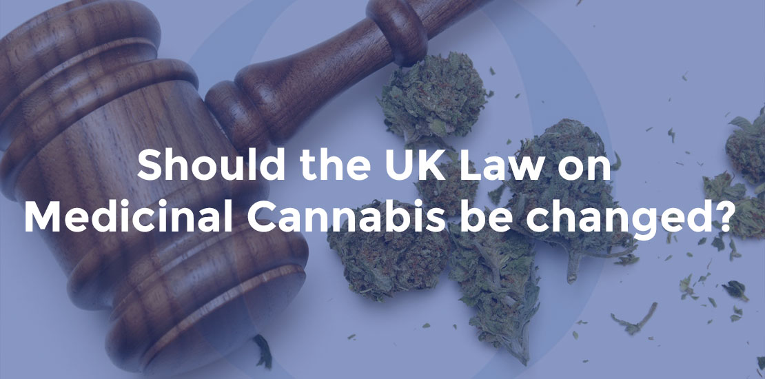 Should the UK Law on Medicinal Cannabis be changed?