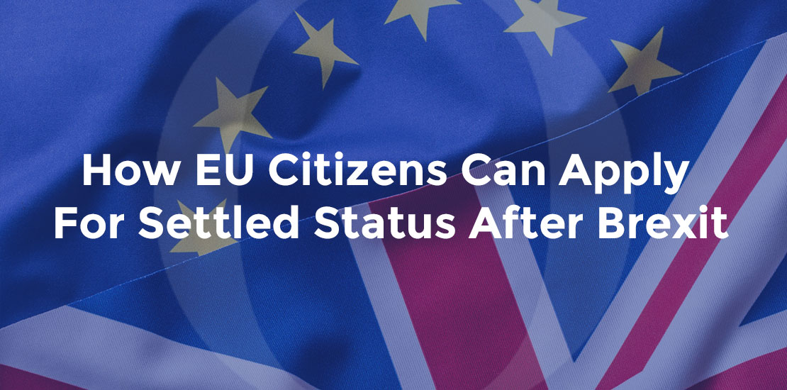 How EU Citizens Can Apply For Settled Status After Brexit