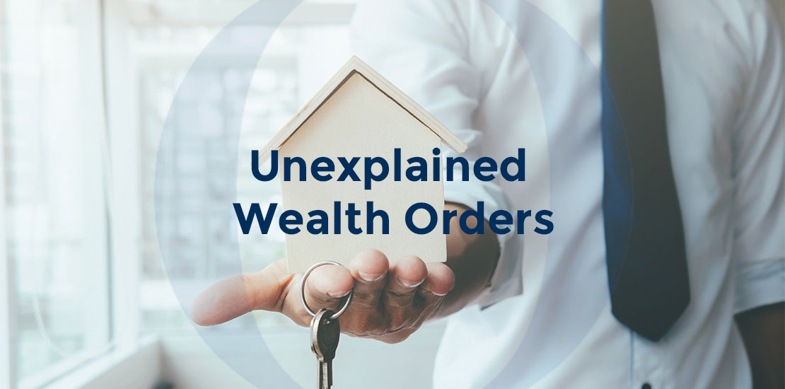 Unexplained Wealth Orders